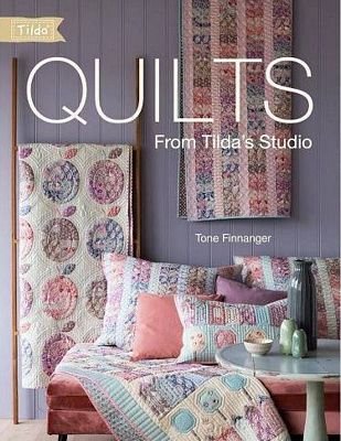 Quilts from Tilda's Studio - Choice Fabrics9.78145E+12