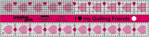 Creative Grids I Love My Quilt Friends Quilt Ruler 2 - 1/2in x 10in - Choice FabricsCDS-CGRQF